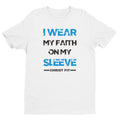 I Wear My Faith White T-shirt